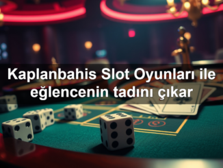 kaplanbahis slot oyunlar ile e lencenin tad n kar 1783296639531